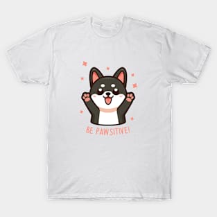 Be Pawsitive! T-Shirt